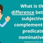 Difference Between Subject Complement and Predicate Nominative